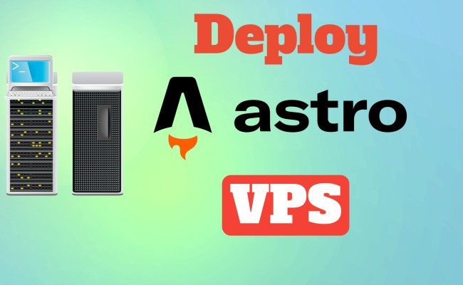 How To Deploy Static Website Astro.JS On VPS Servers
