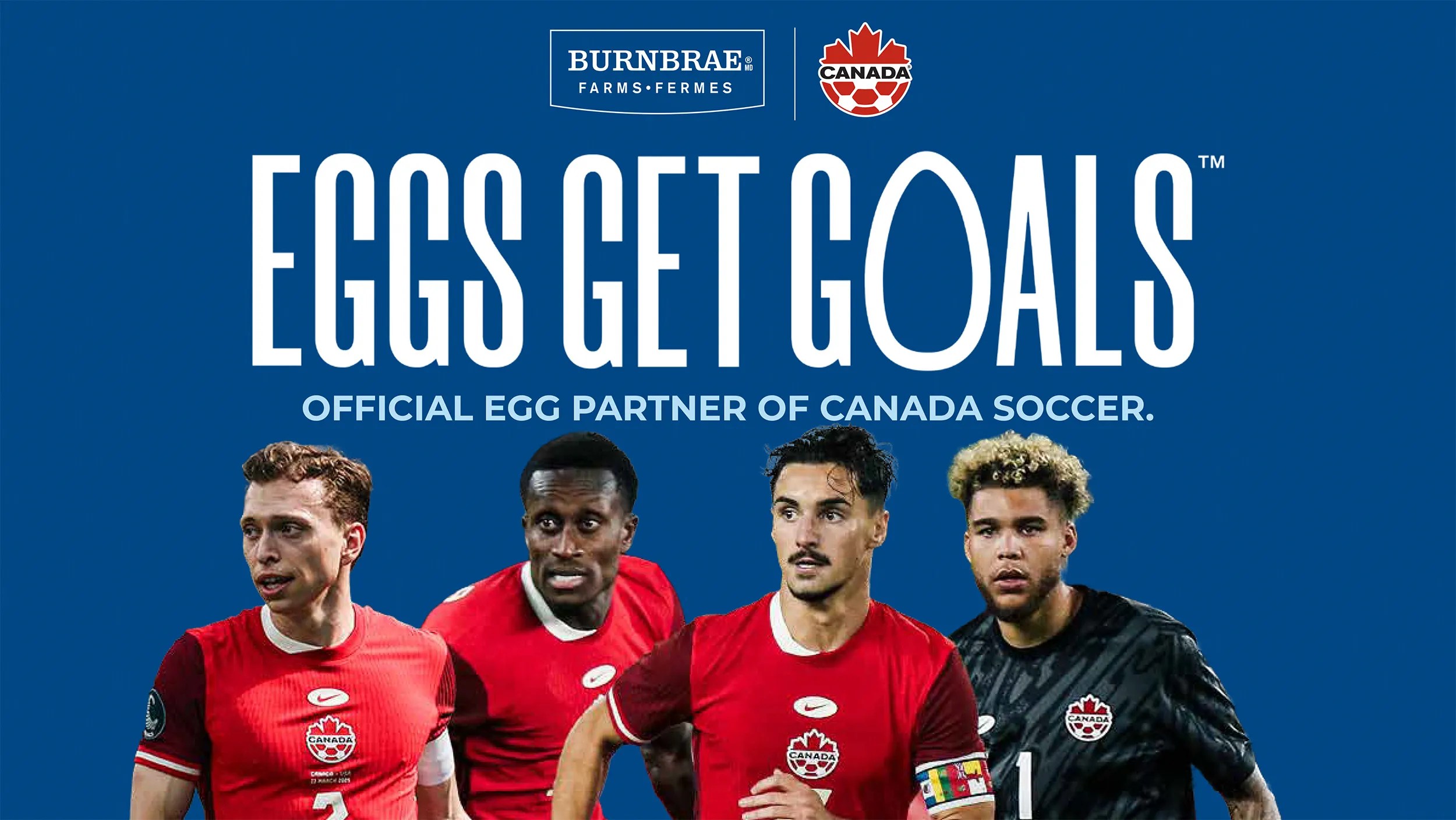 Burnbrae Farms Launches “Eggs Get Goals” Campaign to Fuel Canada Soccer’s Historic World Cup Run