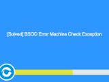 Solved Bsod Error Machine Check Exception Bitwarsoft