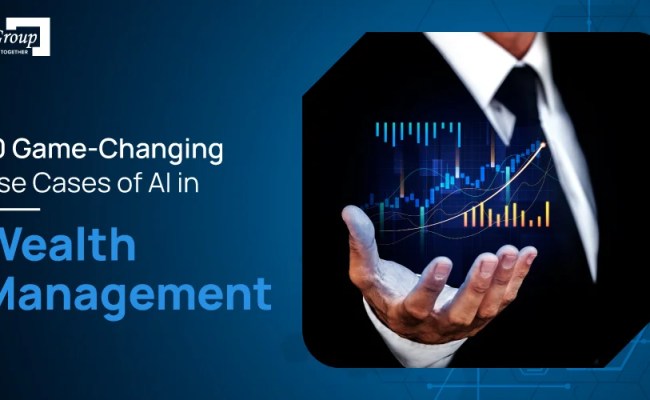 AI In Wealth Management Examples: Top 10 Use Cases For 2025