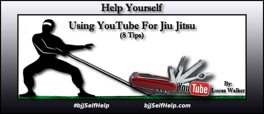 Using YouTube For Jiu Jitsu - BJJ Self Help