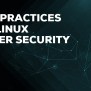 8 Linux Server Security Best Practices - Blackdown