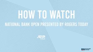 National Bank Open Presented by Rogers Schedule Monday, August 4: Matchups & TV/Live Stream Info