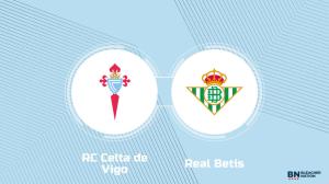 Where to Watch RC Celta de Vigo vs. Real Betis: TV Channel, Start Time and Live Stream