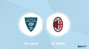 Where to Watch US Lecce vs. AC Milan: TV Channel, Start Time and Live Stream