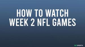 How to Watch Every Week 2 NFL Game: In or Out of Market, with or without Cable (TV Channels & Live Streams)