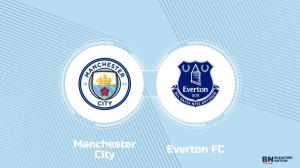 Where to Watch Manchester City vs. Everton FC: TV Channel, Start Time and Live Stream