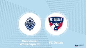 Where to Watch Vancouver Whitecaps FC vs. FC Dallas: TV Channel, Start Time and Live Stream
