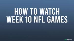 How to Watch Every Week 10 NFL Game: In or Out of Market, with or without Cable (TV Channels & Live Streams)