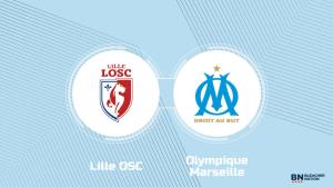 Where to Watch Lille OSC vs. Olympique Marseille: TV Channel, Start Time and Live Stream