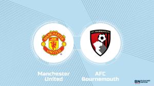 Where to Watch Manchester United vs. AFC Bournemouth: TV Channel, Start Time and Live Stream