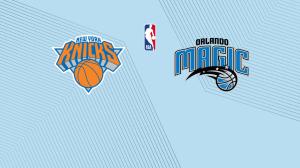 How to Watch Knicks vs. Magic: Live Stream or on TV