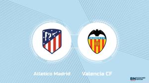 Where to Watch Atletico Madrid vs. Valencia CF: TV Channel, Start Time and Live Stream