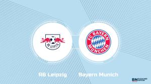 Where to Watch RB Leipzig vs. Bayern Munich: TV Channel, Start Time and Live Stream