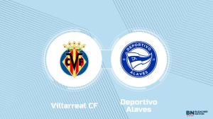 Where to Watch Villarreal CF vs. Deportivo Alaves: TV Channel, Start Time and Live Stream