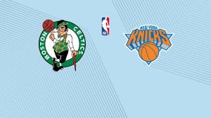 Celtics vs. Knicks: Start Time, Streaming Live, TV Channel, How to Watch
