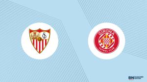 Sevilla FC vs. Girona FC Prediction, Picks, Live Odds – Feb. 7