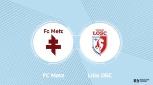 Where to Watch FC Metz vs. Lille OSC: TV Channel, Start Time and Live Stream