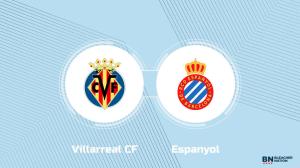 Where to Watch Villarreal CF vs. Espanyol: TV Channel, Start Time and Live Stream