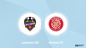 Where to Watch Levante UD vs. Girona FC: TV Channel, Start Time and Live Stream