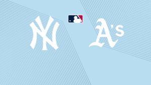 Yankees vs. Athletics: Start Time, Streaming Live, TV Channel, How to Watch