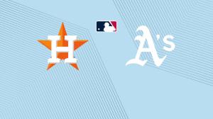 Astros vs. Athletics: Start Time, Streaming Live, TV Channel, How to Watch