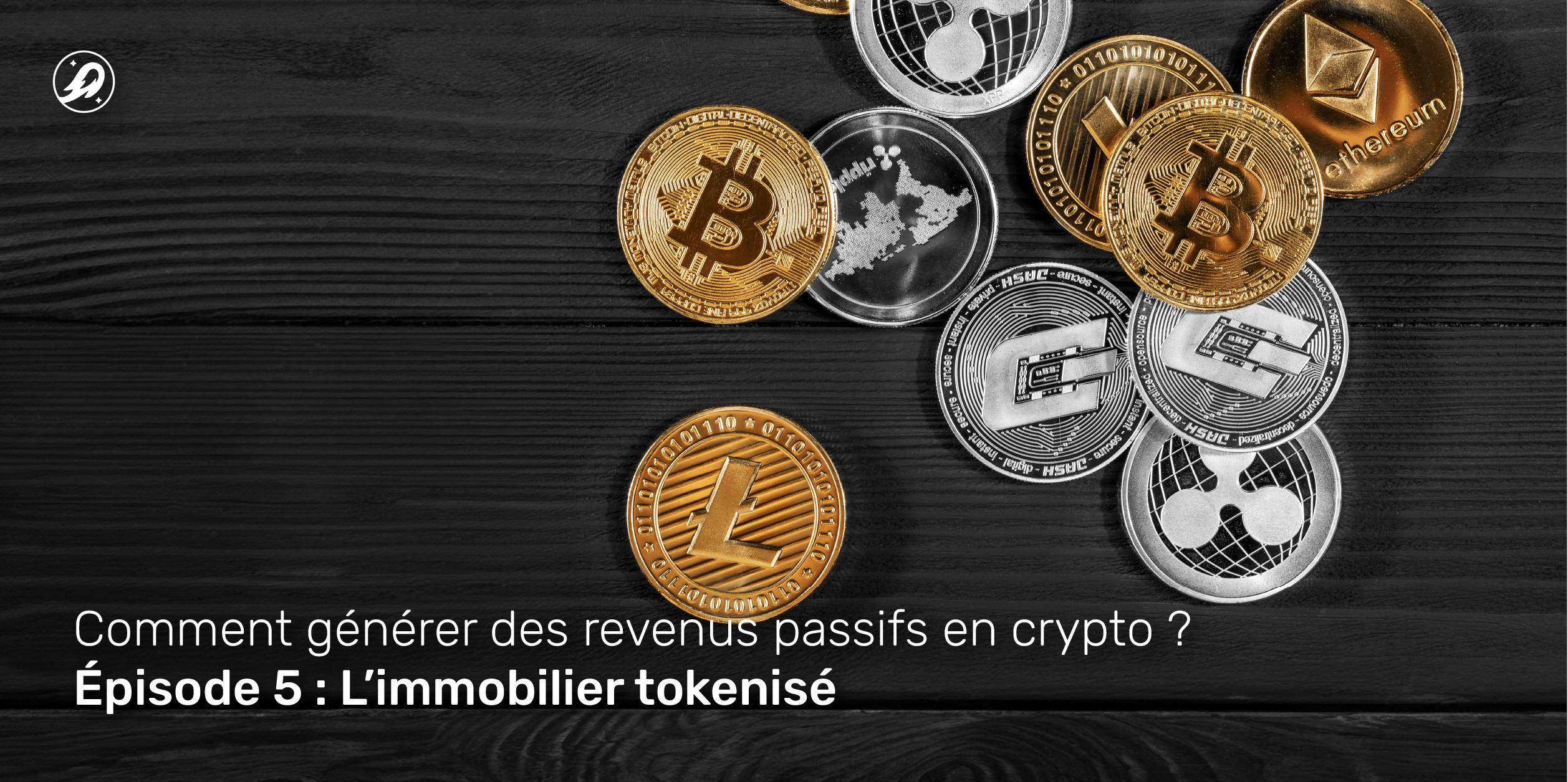 Comment générer des revenus passifs en crypto ? Épisode 5 : L’immobilier tokenisé