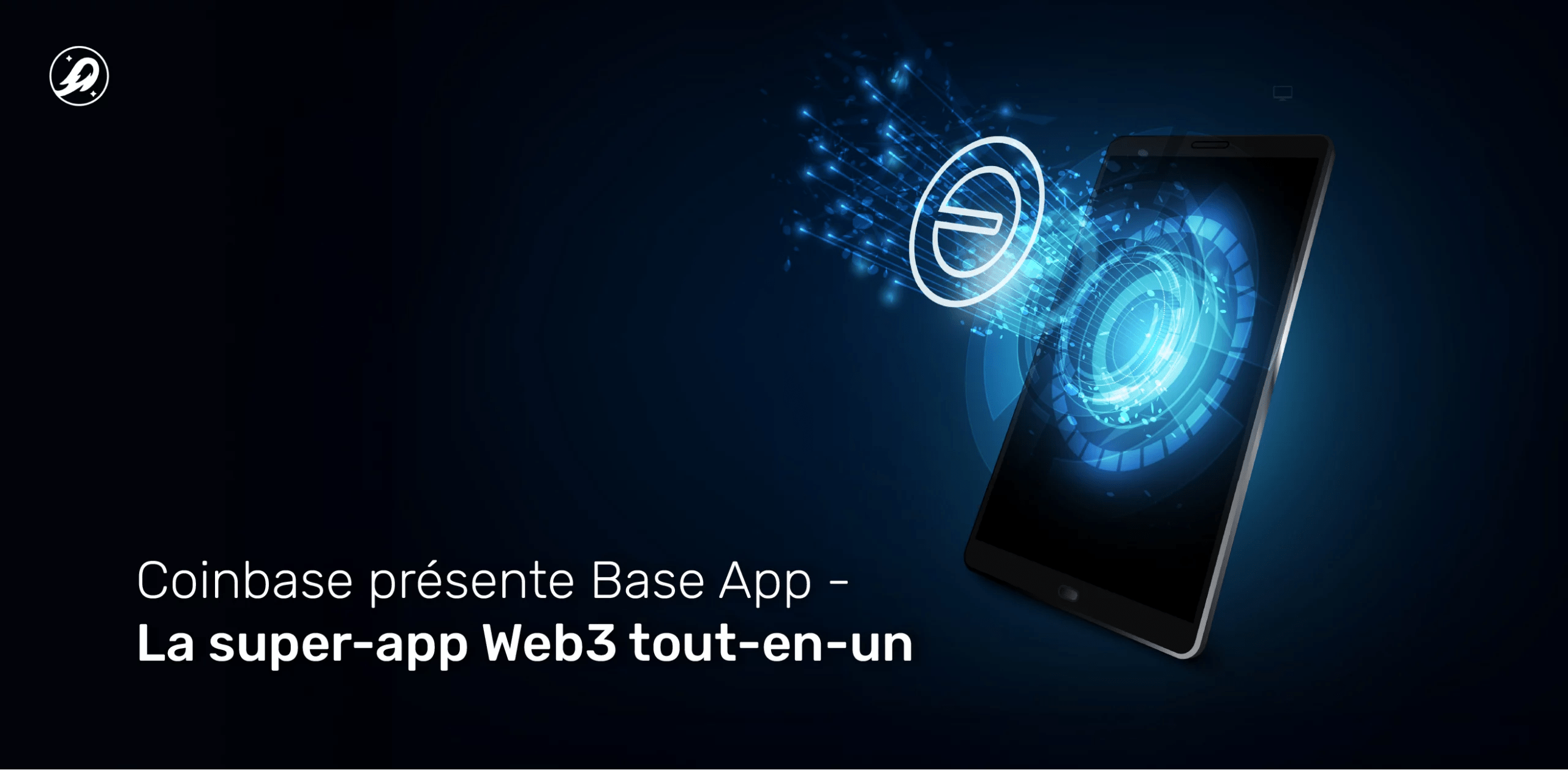 Coinbase présente Base App : la super‑app Web3 tout-en-un