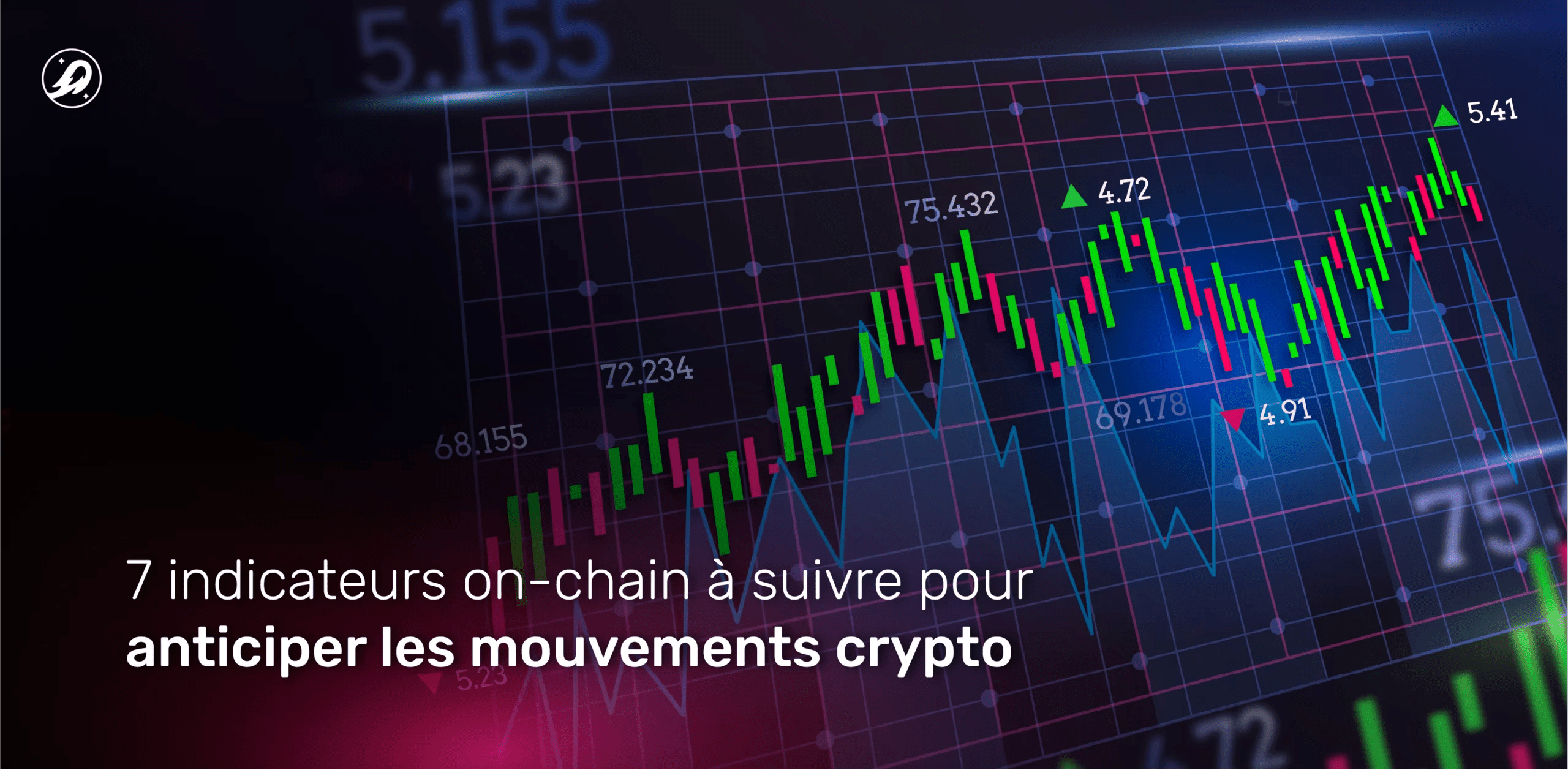 7 indicateurs on-chain à suivre pour anticiper les mouvements crypto