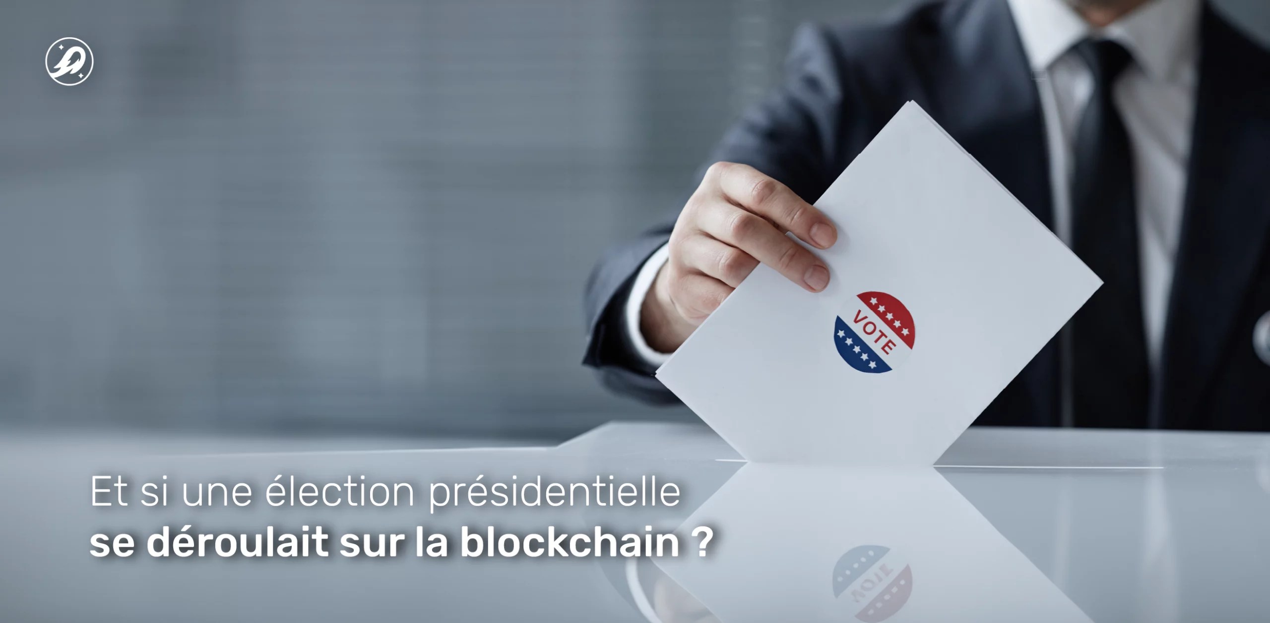 Et si une élection présidentielle se déroulait sur la blockchain ?