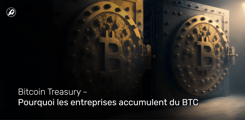 Bitcoin Treasury : Pourquoi les entreprises accumulent du BTC