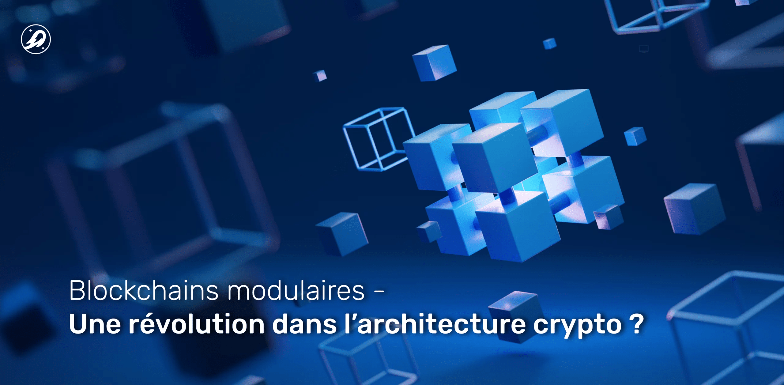 Blockchains modulaires : une révolution dans l’architecture crypto ?