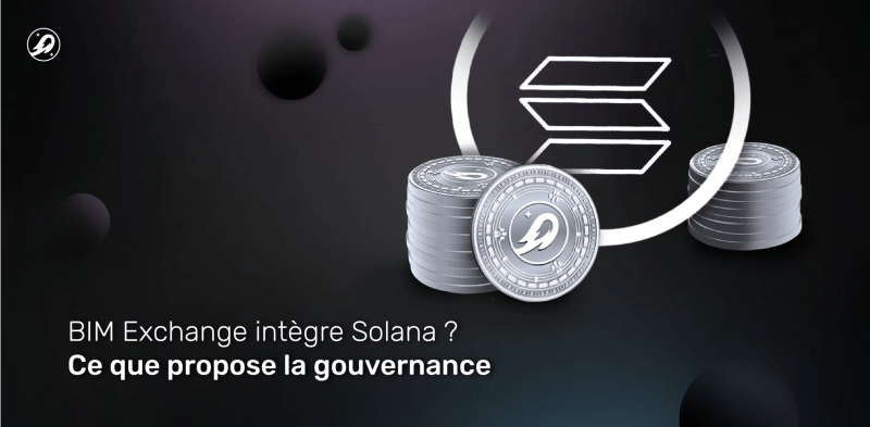 BIM Exchange intègre Solana ? Ce que propose la gouvernance