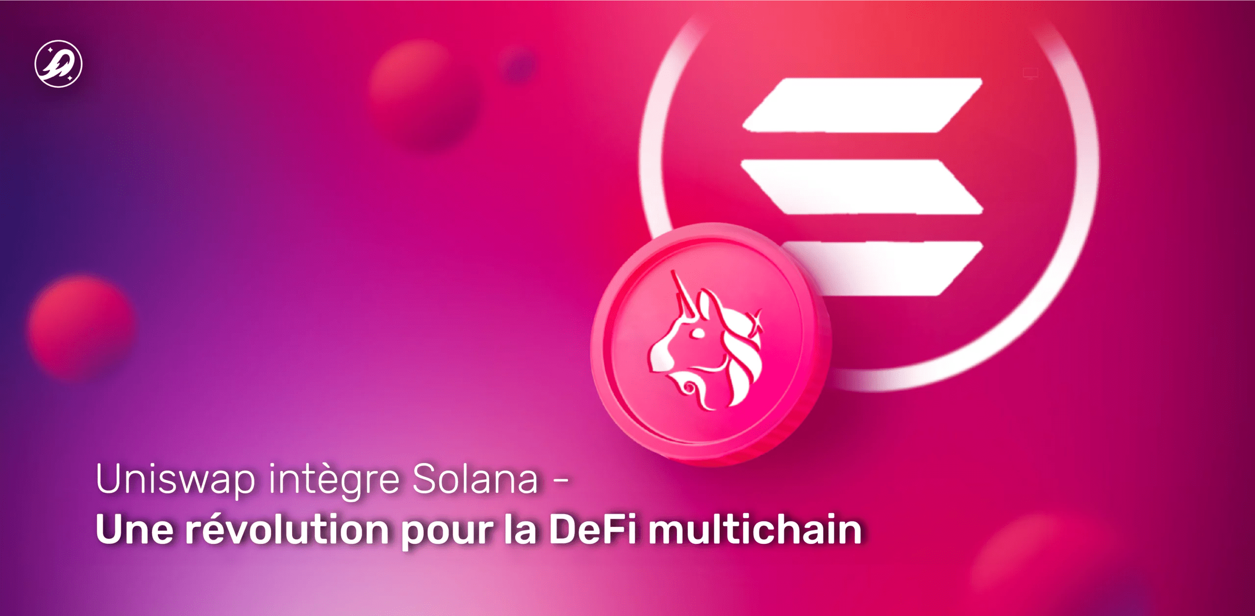 Uniswap intègre Solana : une révolution pour la DeFi multichain