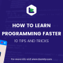 How To Learn Programming Faster – 10 Tips And Tricks