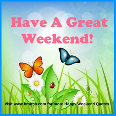 Have A Great Weekend image 