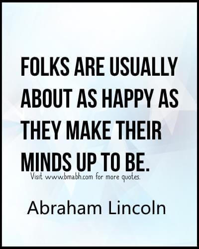 Famous Abraham Lincoln Quotes Image on www.bmabh.com #Famous # Happiness