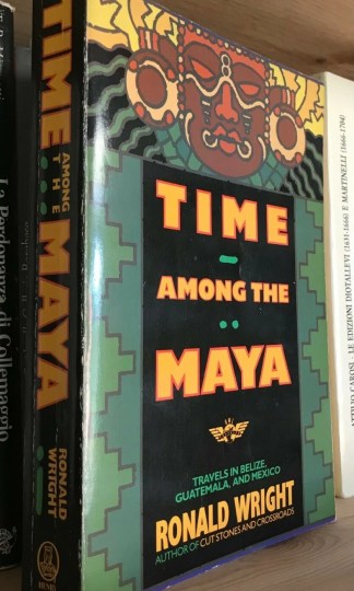 Wright Time among the Maya travels in Belize Guatemala and Mexico 1991
