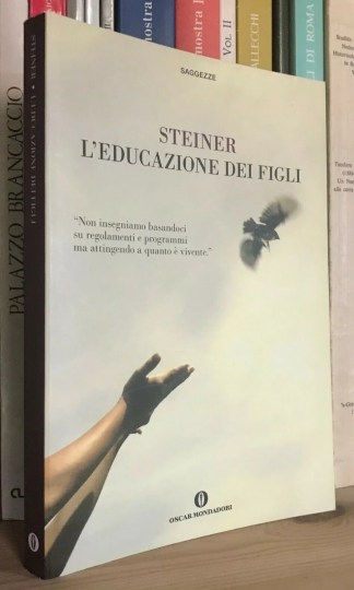 Rudolf Steiner L'educazione dei figli Oscar Mondadori Saggezze 2014