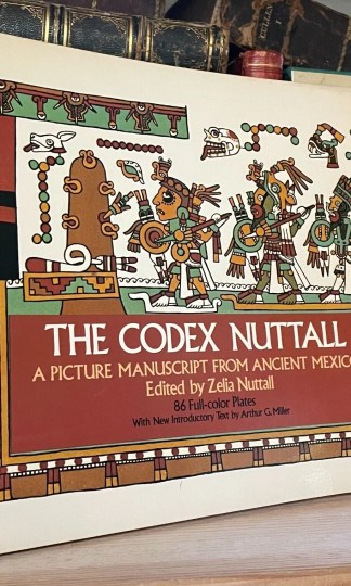 The Codex Nuttal edited by Zelia Nuttal Dover Publications 1975
