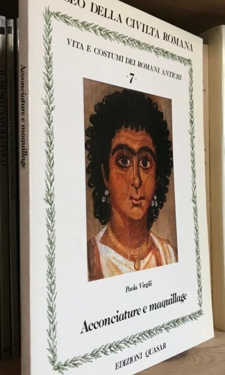 Museo della civiltà Romana Paola Virgili Acconciature Maquillage Quasar Edizioni
