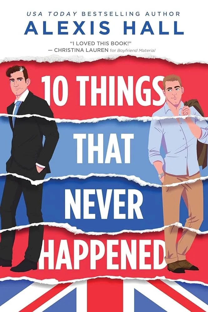 Cover of 10 Things That Never Happened by Alexis Hall