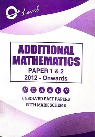 O Level Additional Mathematics P1 & P2 Unsolved upto Nov 2021