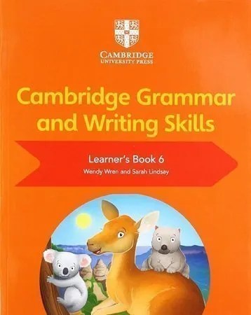 Cambridge Grammar and Writing Skills Learner’s Book 6
