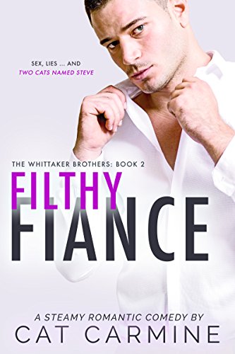 Filthy Fiance (The Whittaker Brothers Book 2)