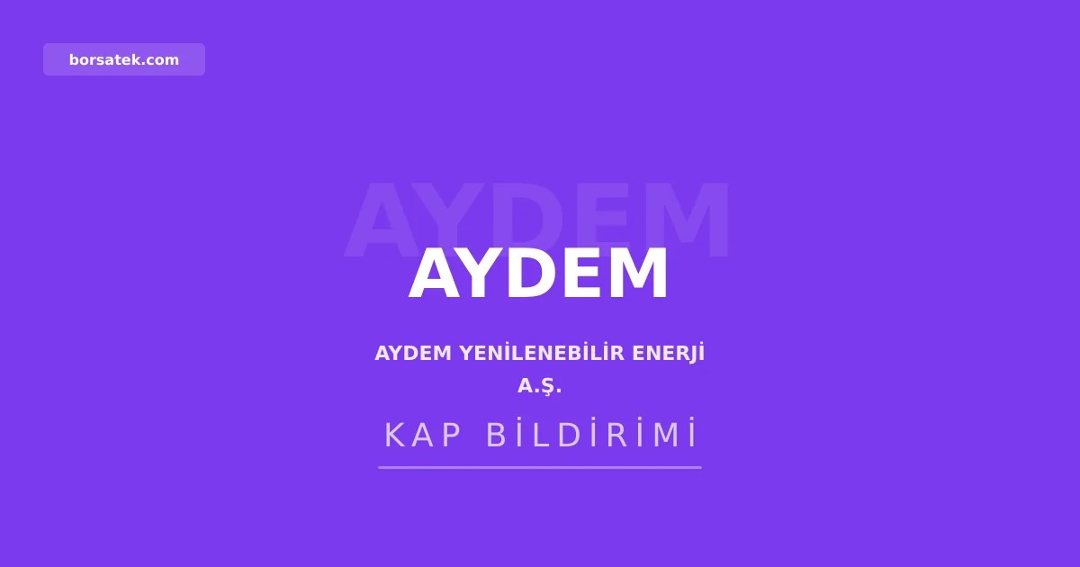 Aydem Yenilenebilir'den iliลkili taraf iลlemleri kararฤฑ Borsatek