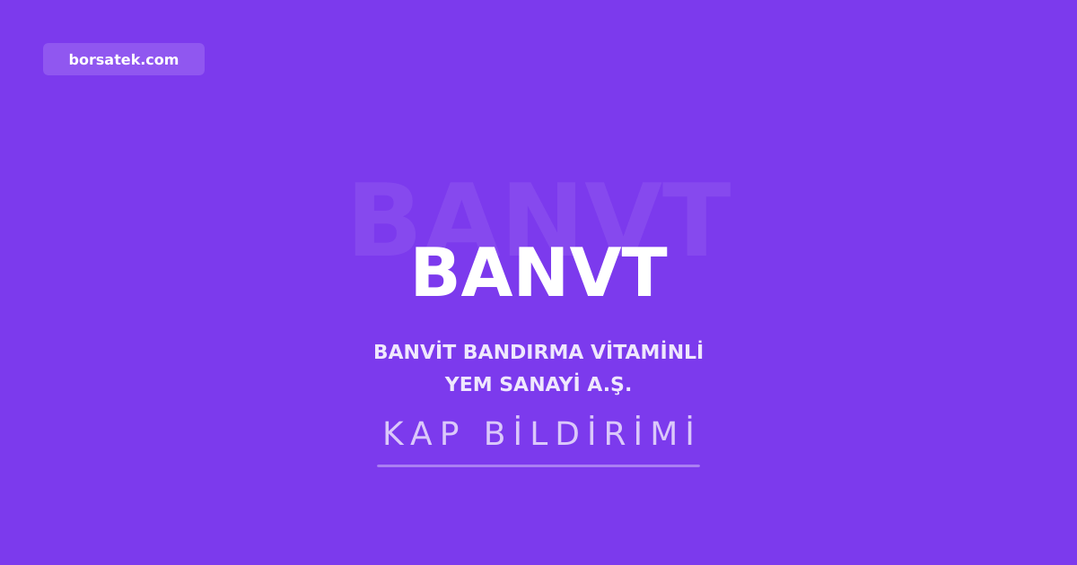 Banvit'e beyaz et sektรถrรผ soruลturmasฤฑ kapsamฤฑnda denetim kayyฤฑmฤฑ Borsatek