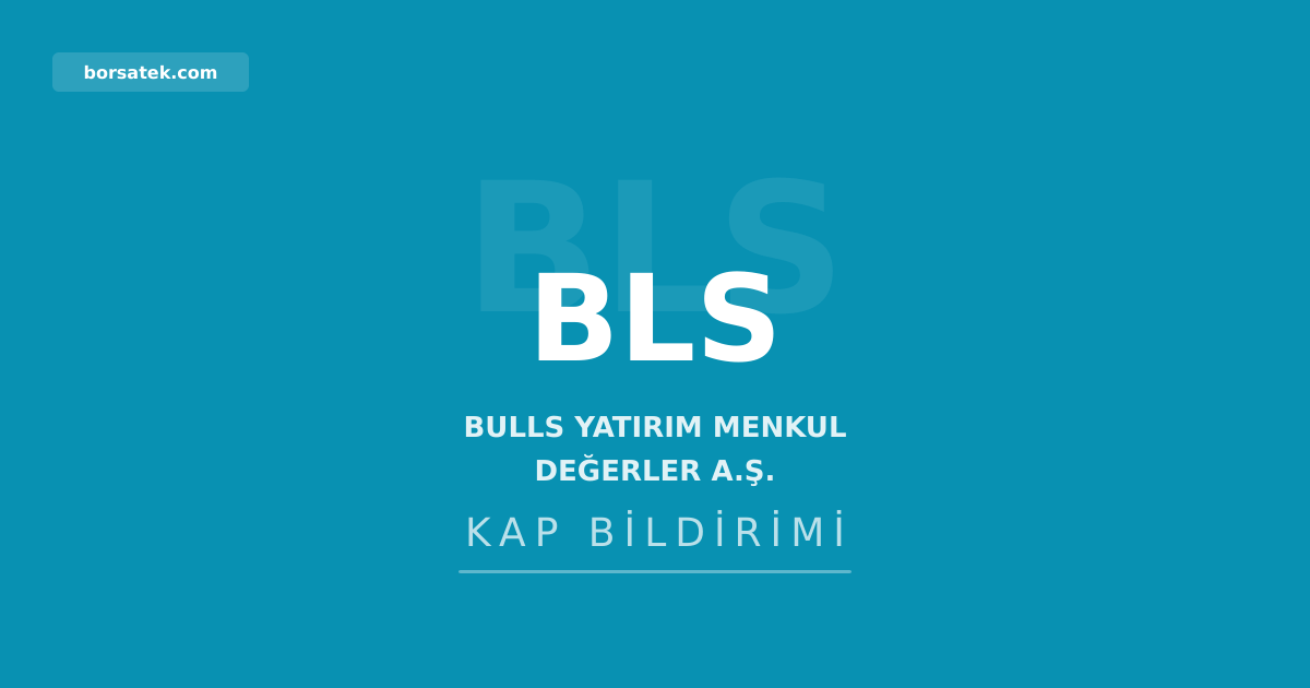 Bulls Yatırım'a 5,45 milyar TL'lik borçlanma aracı ihraç tavanı onayı Borsatek