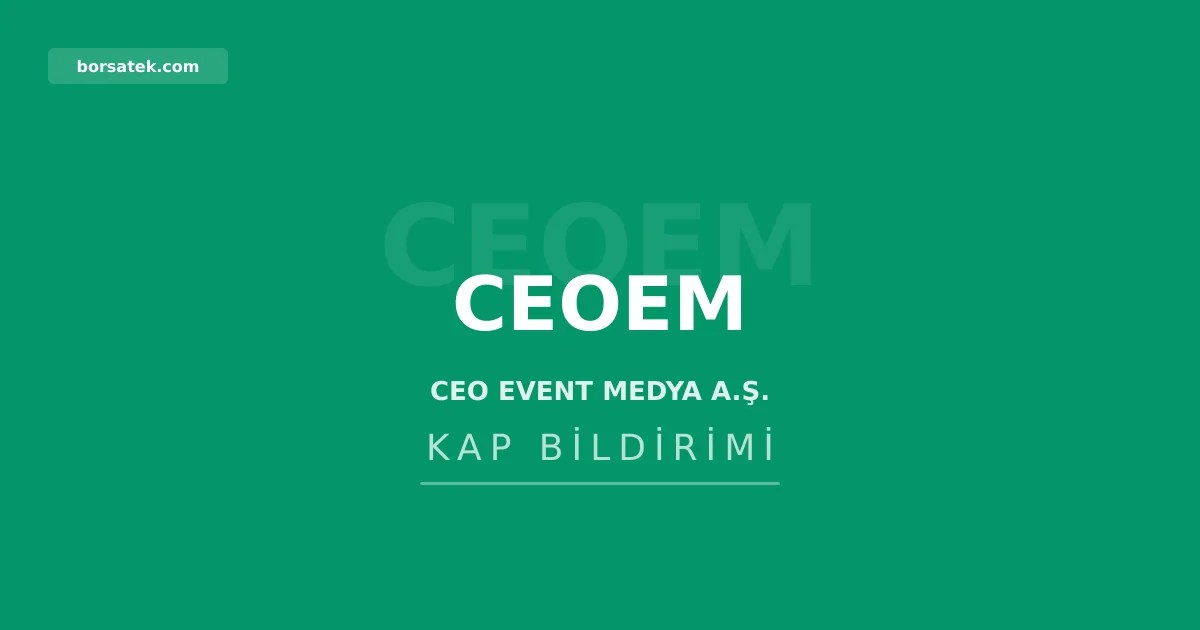CEO Event Medya'nฤฑn 2025 olaฤan genel kurul kararlarฤฑ tescil edildi Borsatek