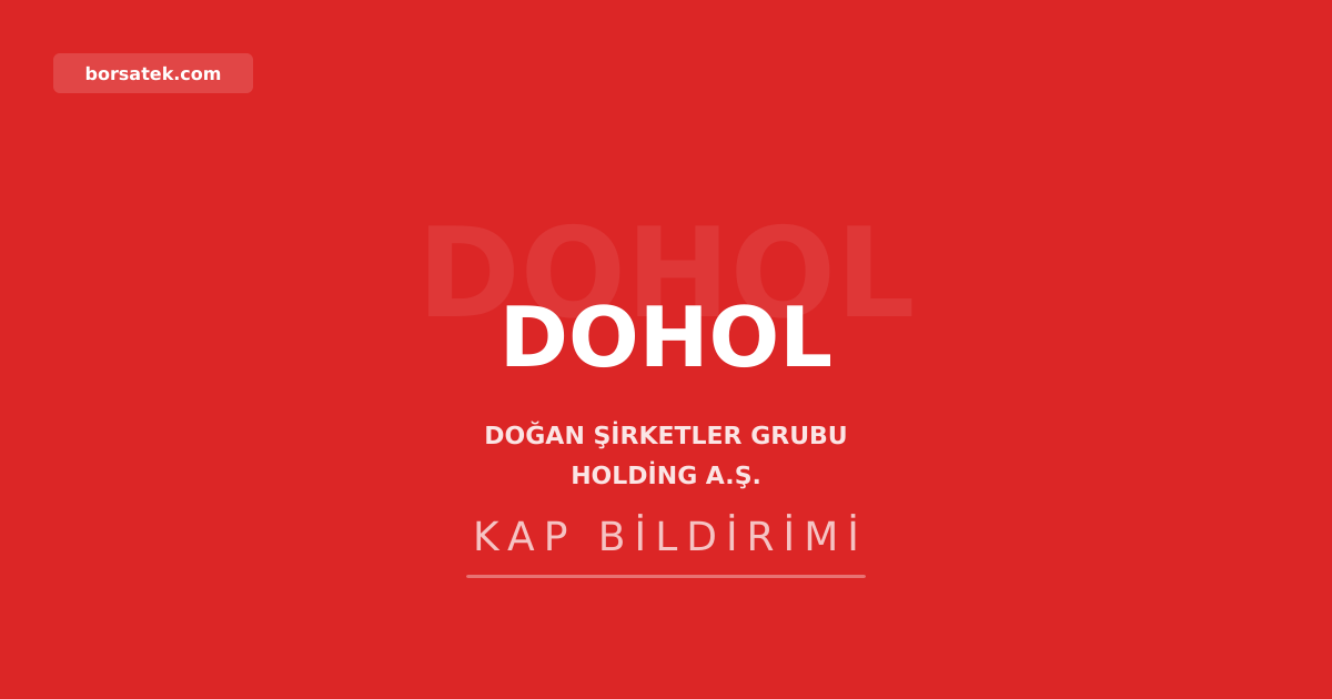 Doğan Holding 2. çeyrek finansal raporlarını 11 Ağustos'ta açıklayacak Borsatek